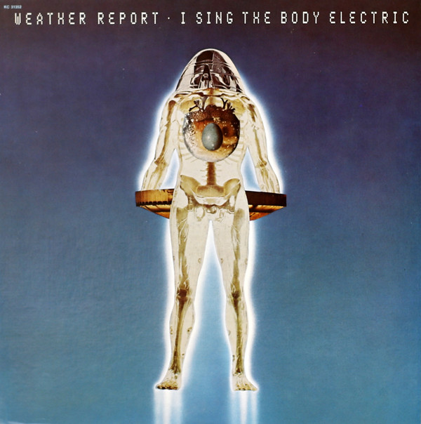 Weather Report: I Sing the Body Electric (1972)